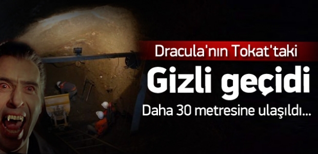 Kont Dracula'nın Tokat'taki gizli geçidi!