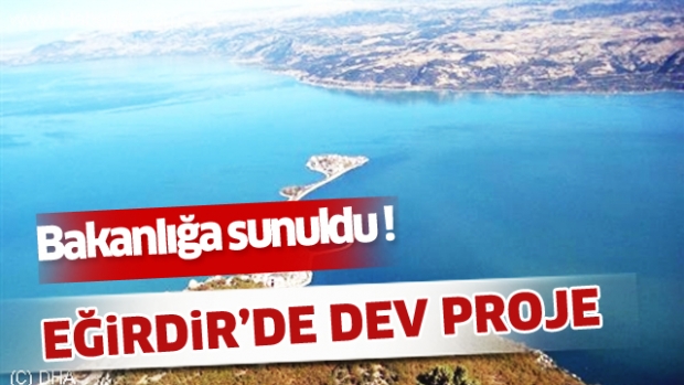 ​Eğirdir ve Kovada Göllerinin geleceğini kurtaracak dev proje Bakanlığa sunuldu