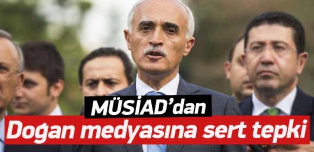 MÜSİAD'tan Doğan grubuna tepki