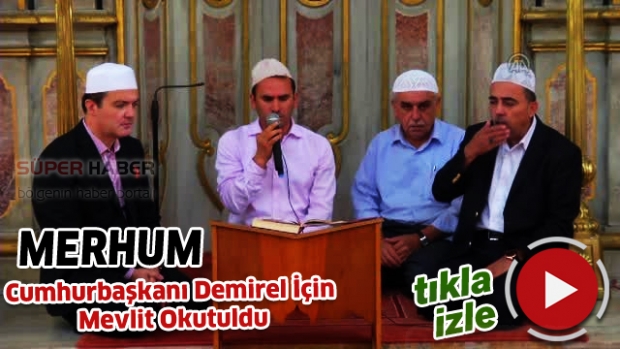 Merhum Cumhurbaşkanı Demirel İçin Mevlit Okutuldu