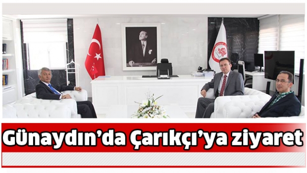 Günaydın'dan Rektör Çarıkçı'ya ziyaret