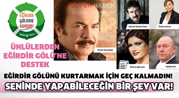 Ünlü isimlerden Eğirdir Gölüne destek