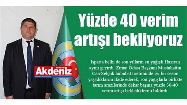 Yüzde 40 verim artışı bekliyoruz