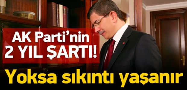 AK Parti'nin iki yıl şartı