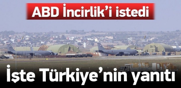 ABD İncirlik'i istedi, Türkiye şartlarını sundu