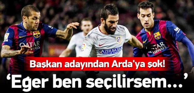 Barcelona başkan adayından Arda'ya şok!