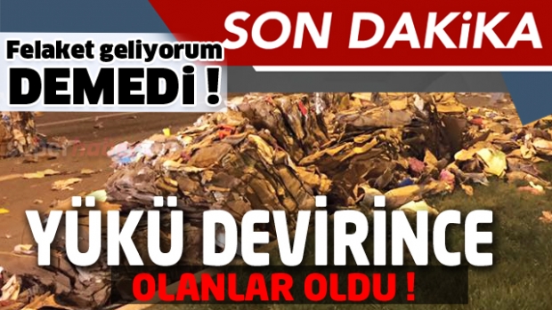 Kamyonun yükü devrilince olanlar kaçınılmaz oldu !