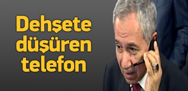 Arınç'ı dehşete düşüren telefon!