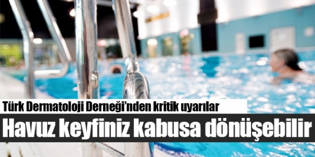 Havuz keyfiniz kabusa dönüşebilir
