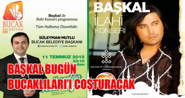 BAŞKAL BUGÜN BUCAKLILARI’I COŞTURACAK