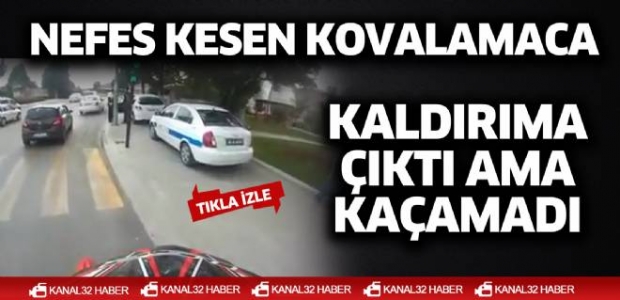 Trafikte kovalamaca  Kaçmak için kaldırımı kullandı ama kaçamadı