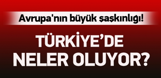 Avrupa'nın Türkiye şaşkınlığı