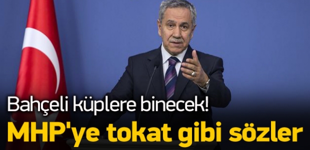 Arınç'tan MHP'ye tokat gibi sözler