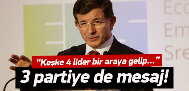Davutoğlu'ndan 3 partiye de mesaj