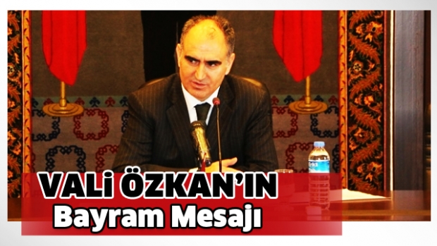 Vali Özkan’ın Bayram Mesajı
