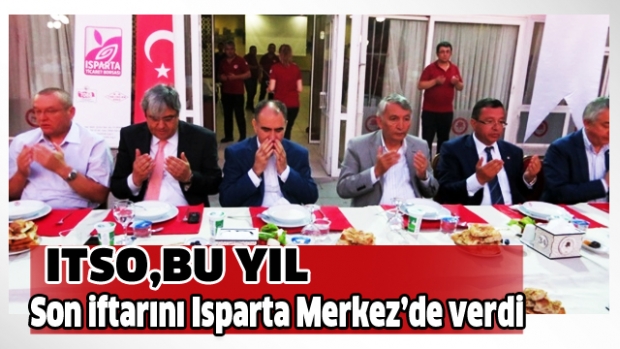 ITB, bu yıl son iftarını Isparta Merkez’de verdi