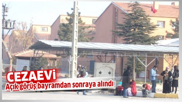 Isparta cezaevi Açık Görüş Bayram Sonrasına Kaldı.