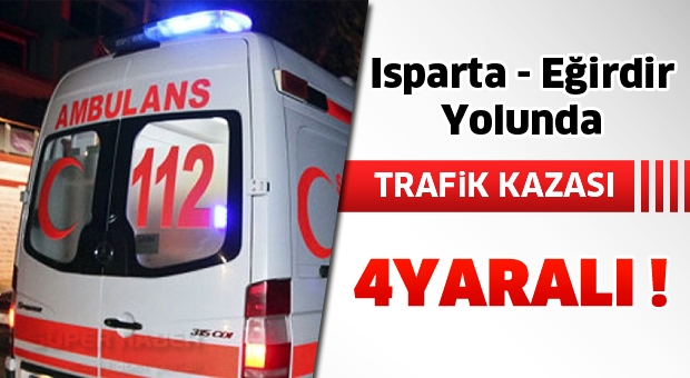 Isparta - Eğirdir Yolunda Zincirleme Trafik Kazası