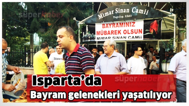 ISPARTA’DA BAYRAM GELENEKLERİ YAŞATILIYOR