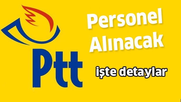 PTT PERSONEL ALACAK!