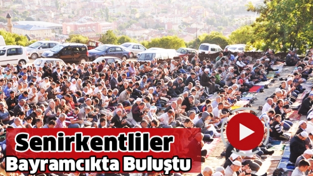 SENİRKENTLİLER BAYRAMCIKTA BULUŞTU