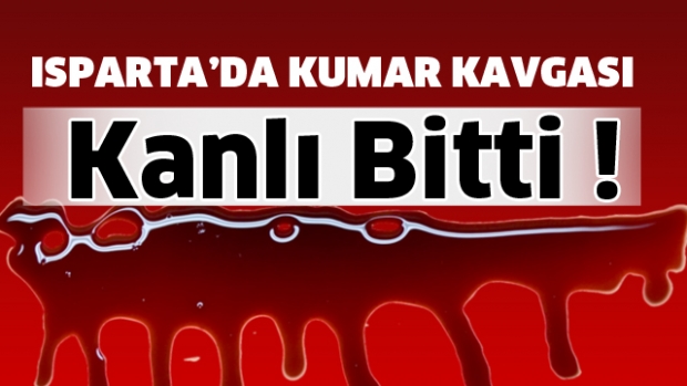Kumar Kavgası Kanlı Bitti
