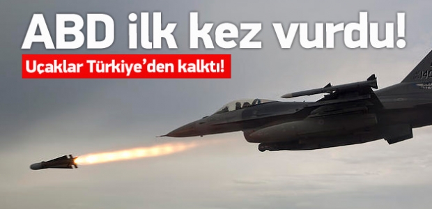 ABD, Suriye'yi ilk kez vurdu!