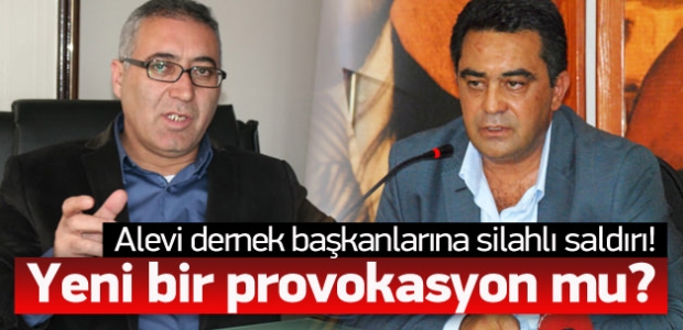 Alevi dernek başkanlarına silahlı saldırı