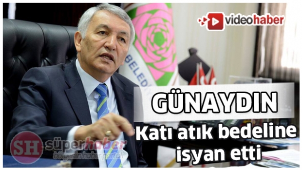 Günaydın Atık Bedeline İsyan Etti.