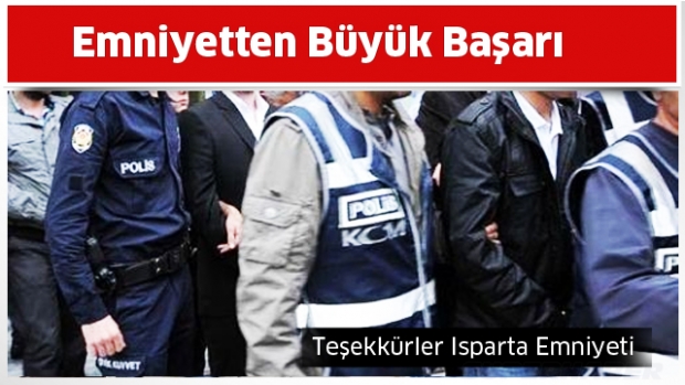 Isparta Emniyeti'nden büyük başarı