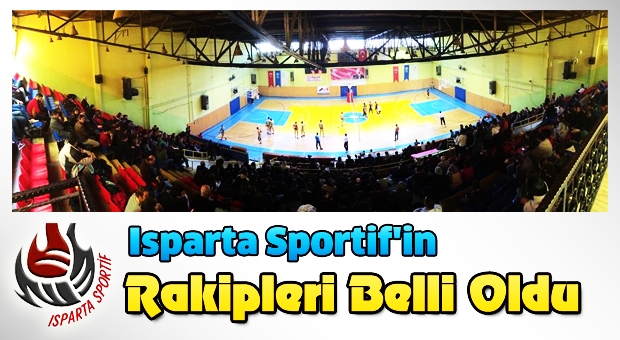 Isparta Sportif'in Rakipleri Belli Oldu