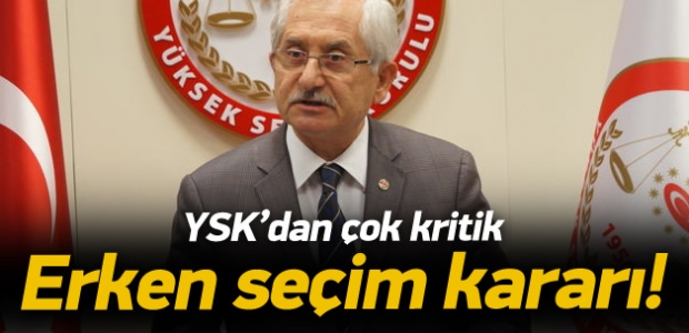 YSK'dan 'erken seçim' kararı