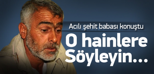 'O hainlere söyleyin iki evladım daha var'