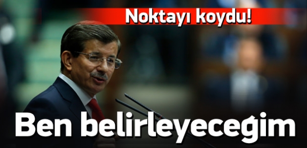 Davutoğlu: Bakan olacak isimleri ben belirlerim