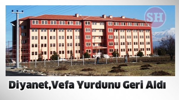 Diyanet, Vefa Öğrenci Yurdu'nu geri aldı