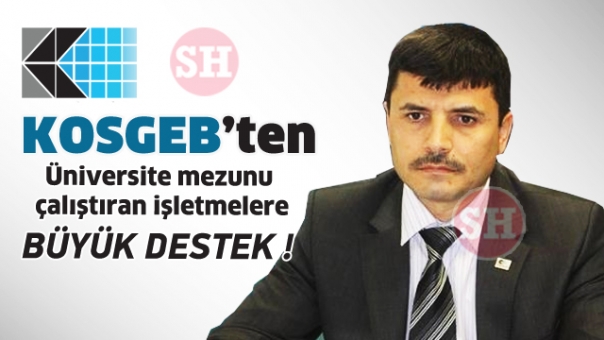 ÜNİVERSİTE MEZUNU ÇALIŞTIRAN İŞLETMECİLERE BÜYÜK DESTEK