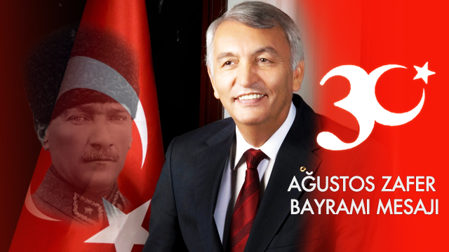 YUSUF ZİYA GÜNAYDIN’IN 30 AĞUSTOS ZAFER BAYRAMI MESAJI
