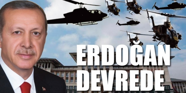 ERDOĞAN DEVREDE