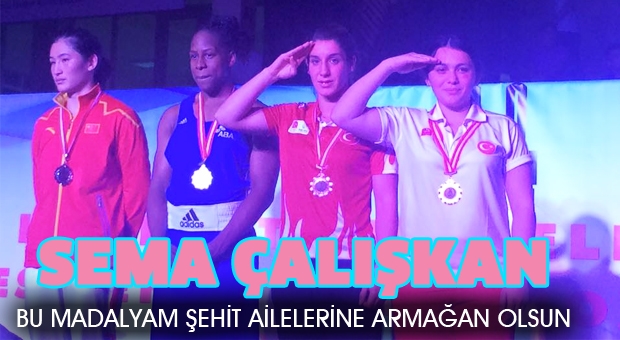 Sema Çalışkan: Bu Madalya Şehit Ailelerine Armağan