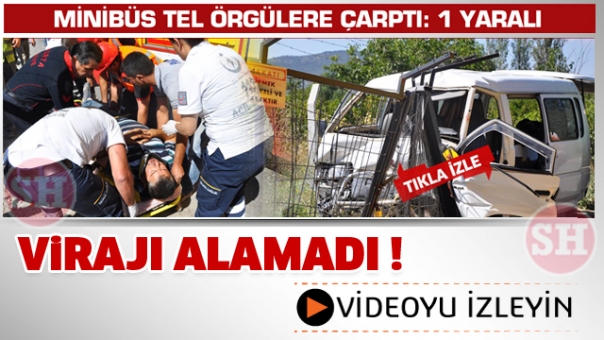 VİRAJI ALAMADI TEL ÖRGÜLERE ÇARPTI