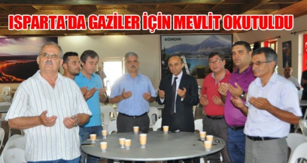 ISPARTA’DA GAZİLER İÇİN MEVLİT OKUTULDU