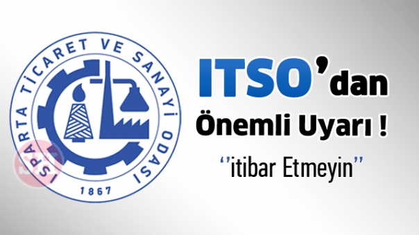 ITSO'dan Önemli Uyarı!