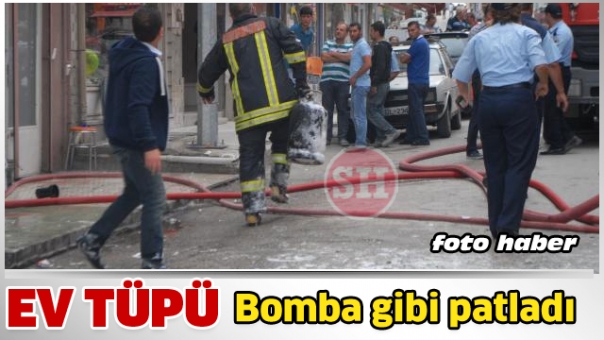 EV TÜPÜ BOMBA GİBİ PATLADI: 1 YARALI