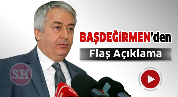 Şükrü Başdeğirmen'den Flaş Açıklama 