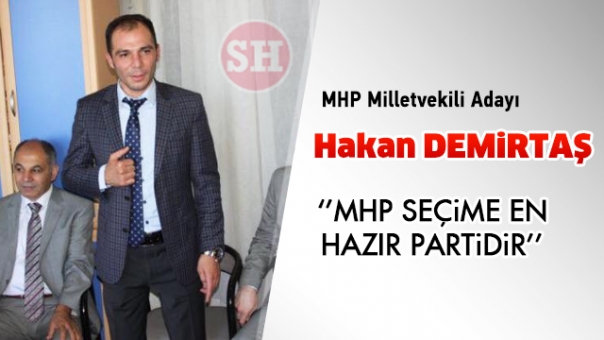 MHP SEÇİME EN HAZIR PARTİDİR