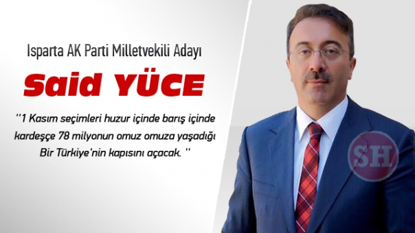 Said Yüce ''Isparta Beni Bağrına Bastı '' 