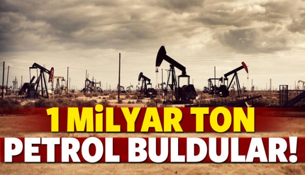 1 MİLYAR TON PETROL BULDULAR!