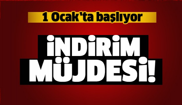 1 OCAK 2018'DE İNDİRİM BAŞLIYOR!