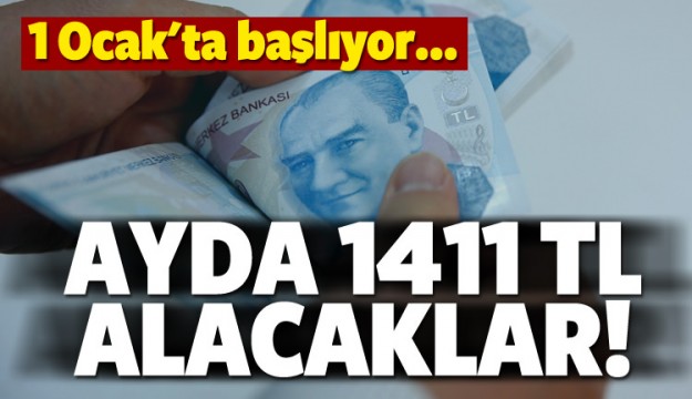 1 Ocak'ta başlıyor! 1411 TL ödenecek