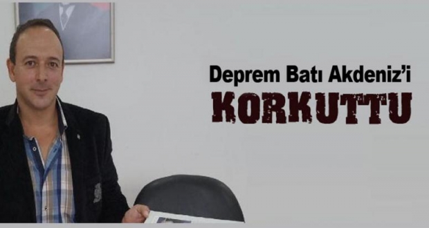 DEPREM BATI AKDENİZ'İ KORKUTTU